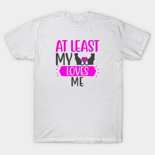 At Least my Cat Loves Me T-Shirt